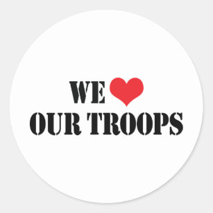 We Love Our Troops Classic Round Sticker