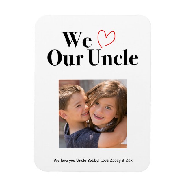 We Love Our Uncle Photo Magnet Keepsake (Vertical)