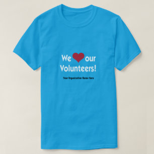 We Love Our Volunteers with red heart T-Shirt