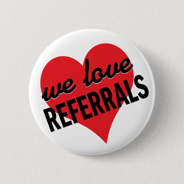 We Love Referrals business message 6 Cm Round Badge (Front)