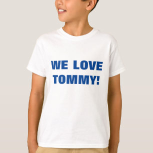 WE LOVE TOMMY! T-Shirt