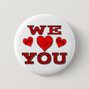 We Love You 6 Cm Round Badge