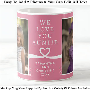 We Love You Auntie 2 Photo Custom Pink Modern P205 Coffee Mug