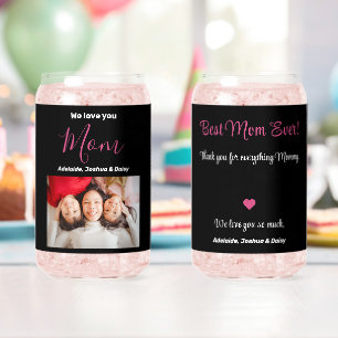 We Love You Best Mom Ever Photo Names Personalized Can Glass
