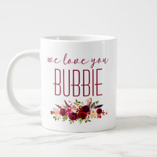 We Love You Bubbie Burgundy Floral Large Coffee Mug