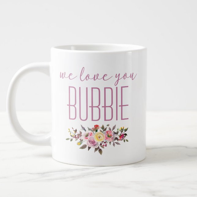 We Love You Bubbie Pink Floral Large Coffee Mug (Left)