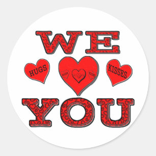 We Love You Classic Round Sticker