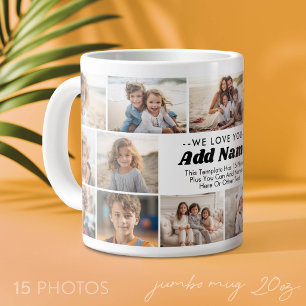 We Love You - Custom Name - 15 Photo Collage Large Coffee Mug