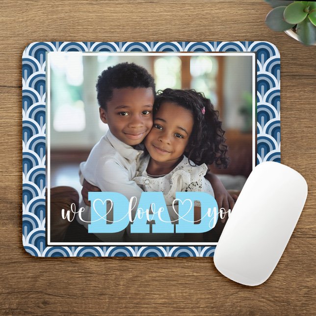 We Love You Dad Art Deco Blue Custom Photo Mouse Pad (Creator Uploaded)