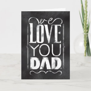 We Love You Dad Card