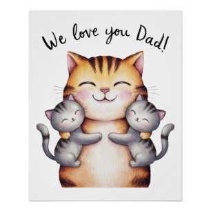We Love You Dad Cat Poster