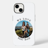 We Love You Dad Circle Photo