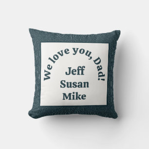 We love you, Dad! Cushion