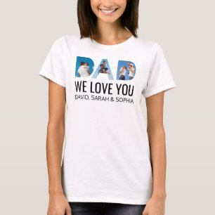 We Love You Dad Custom 3 Photo Fathers Day White T-Shirt