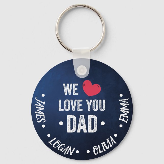 we love you dad, custom names key ring (Front)