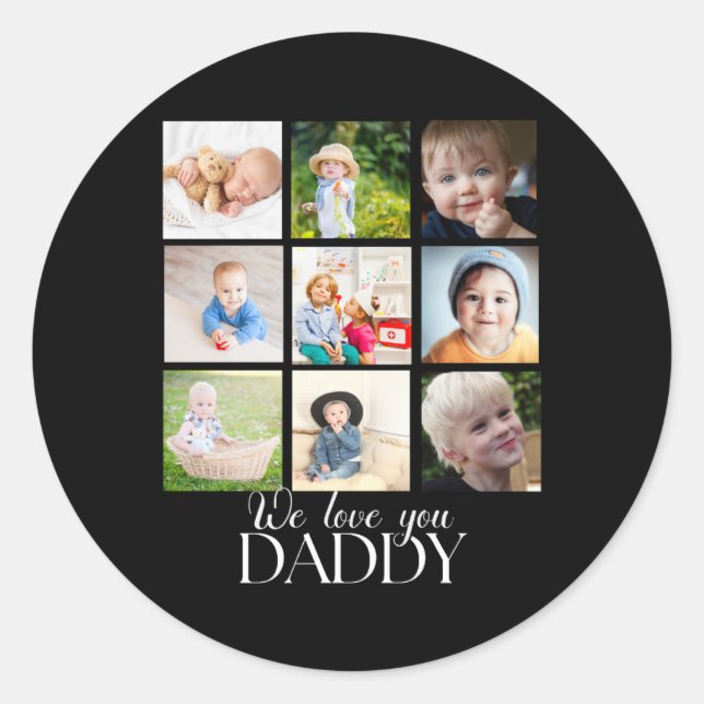 We Love You Daddy Beautiful Collage 9 Photos  Classic Round Sticker (Front)