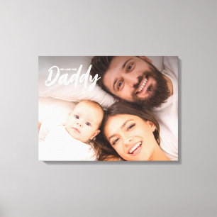 We love you Daddy Custom Photo First father's day Canvas Print