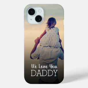 We Love You Daddy Personalised Father's Day Photo iPhone 15 Case