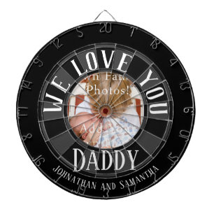 We Love You Daddy Photo Dartboard