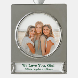 We Love You Gigi Photo Silver Plated Banner Ornament