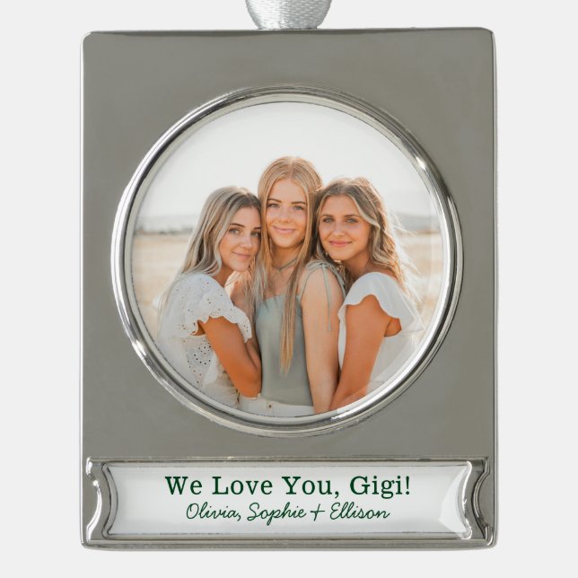 We Love You Gigi Photo Silver Plated Banner Ornament (Front)
