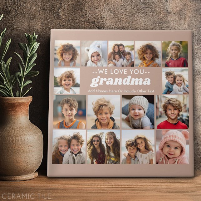 We Love You Grandma - 15 Photo Collage Gallery Ceramic Tile (Custom Tile)