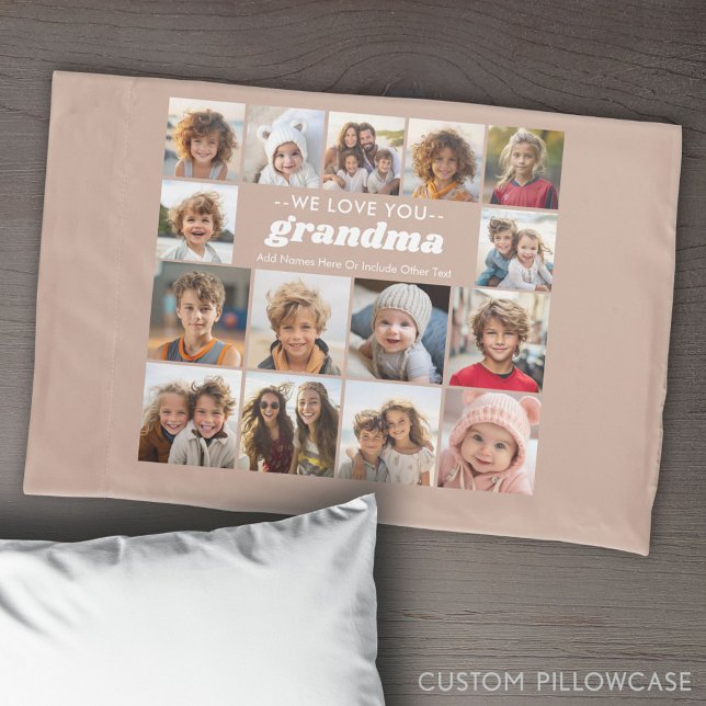 We Love You Grandma - 15 Photo Collage Gallery Pillowcase (Create Your Own Photo Collage Pillowcase)