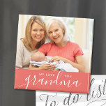 We Love You Grandma Custom Photo Magnet<br><div class="desc">Affordable custom printed magnets personalised with your photos and text. Add a special photo with your mother or grandmother for Mother's Day. Text reads "We Love You Grandma" or customise it with your own message. Use the design tools to add more photos, change the background colour and edit the text...</div>