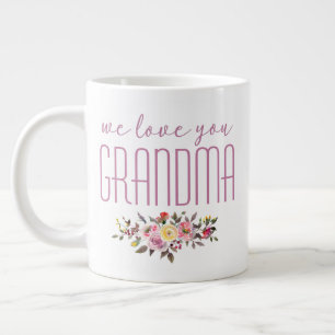 We Love You Grandma Pink Floral Large Coffee Mug