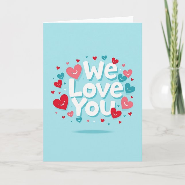 We Love You Heartfelt Card (Front)