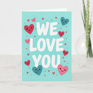 We Love You Hearts Greeting Card