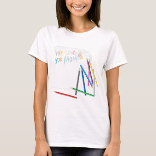 We Love You Mom Hand-Drawn Crayon Art T-Shirt