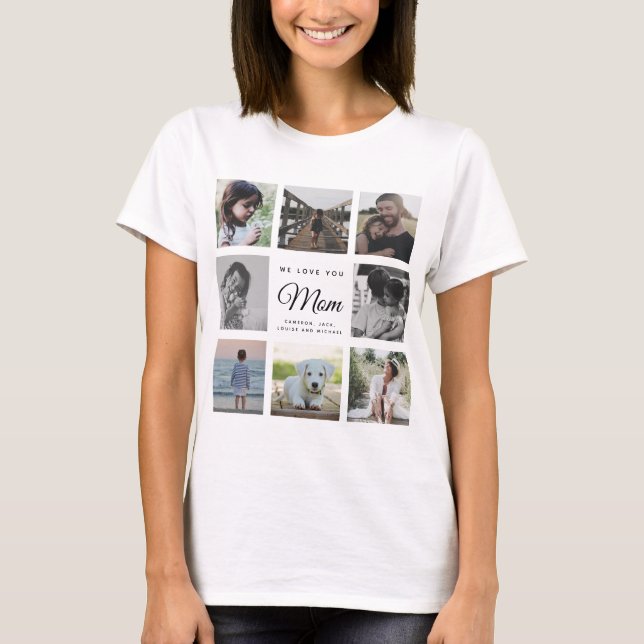 WE LOVE YOU MOM Modern Chic Family Photo Collage T-Shirt (Front)
