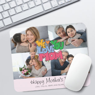 We Love You Mother's Day 4 Photo Mouse Pad