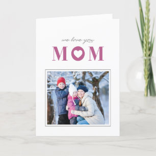 We Love You Mother's Day Greeting Card - Mulberry