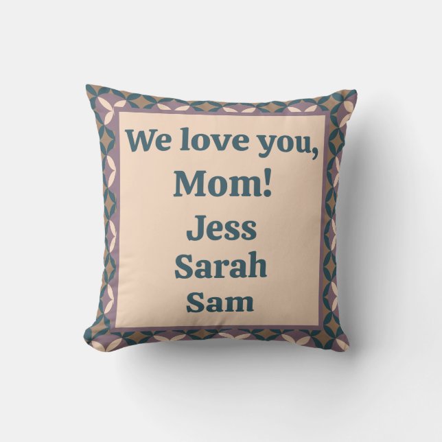We love you, Mum!  Cushion (Front)