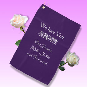 'We Love You Mum' from...Elegant Script Purple Golf Towel