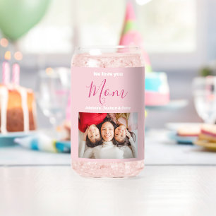 We Love You Mum Happy Mothers Day Pink Custom Can Glass