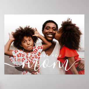 We Love You Mum Modern Classic Photo Poster