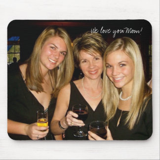 We love you Mum! Mouse Pad