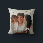 We Love You Mum – Personalised Gift Photo Cushion<br><div class="desc">Wrap Mum Or anyone else in a hug of memories with this heartwarming throw pillow, personalised with family names and a cherished photo. Featuring the loving message “We love you” front and centre, it turns any space into a warm embrace from her favourite people. With room to add names like...</div>