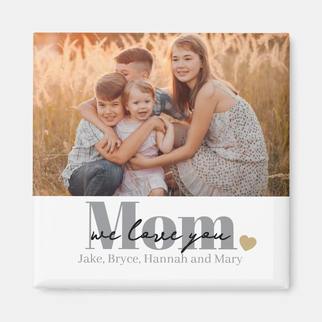 We Love You Mum Photo Gift Magnet (Front)