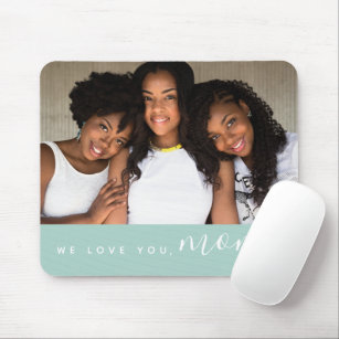 We Love You, Mum Photo Light Green Mouse Pad