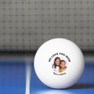 We Love You Mum Photo Ping Pong Ball