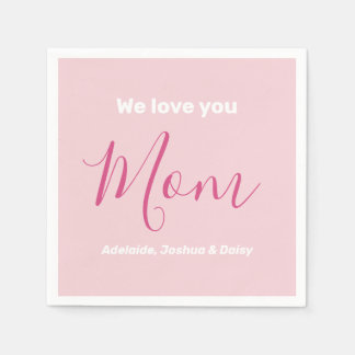We Love You Mum Pink Minimalist  Napkin