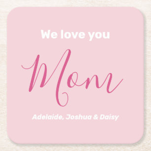 We Love You Mum Pink Minimalist  Square Paper Coaster