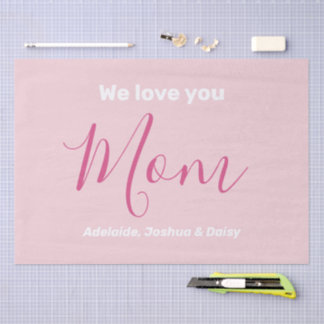 We Love You Mum Pink Minimalist  Tissue Paper