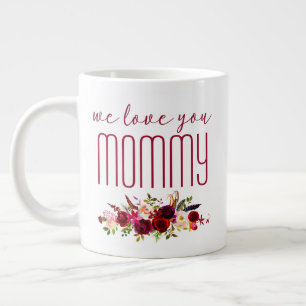 We Love You Mummy Burgundy Floral Large Coffee Mug