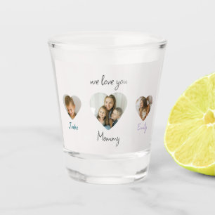 We Love You Mummy - Personalised Photos Shot Glass