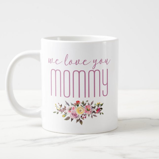 We Love You Mummy Pink Floral Large Coffee Mug (Left)